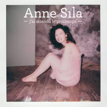 Anne Sila - J'ai attendu le printemps (Radio Edit)