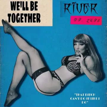 River - WE’LL BE TOGETHER